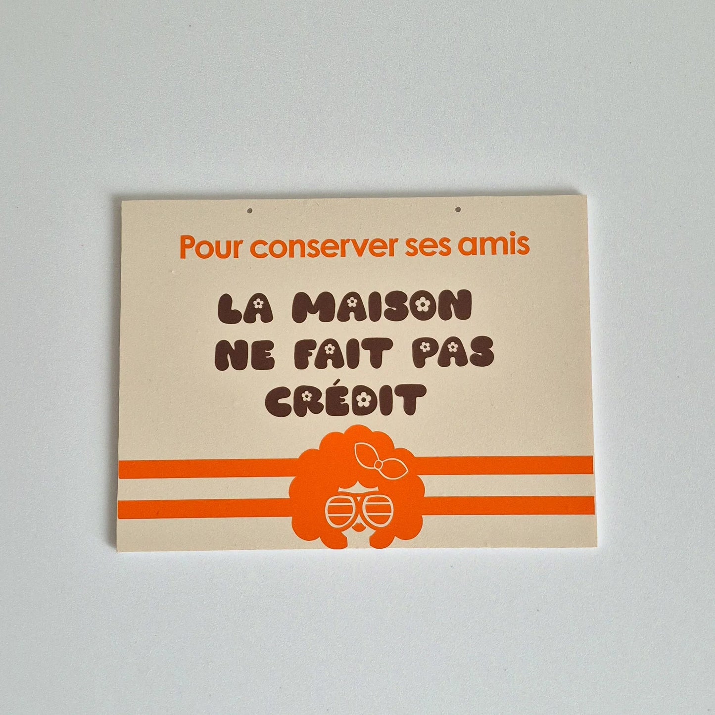 Pancarte style vintage "La maison ne fait pas crédit"